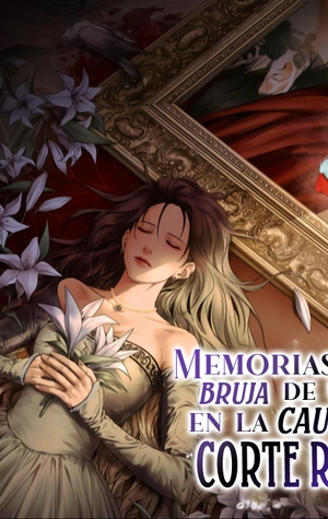 MEMORIAS DE UNA BRUJA CAUTIVA EN LA CORTE REAL