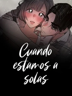 Cuando estamos a solas