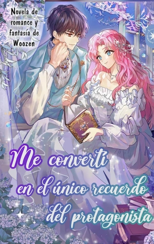 Me convertí en el único recuerdo del protagonista masculino