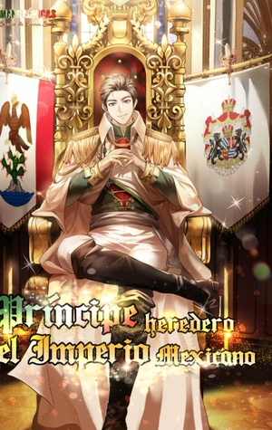 Me convertí en el Príncipe del Imperio Mexicano