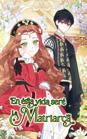 En esta vida seré la Matriarca - Novela
