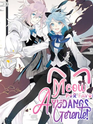 ¡Meow! ¡Por favor, ayúdanos Gerente!