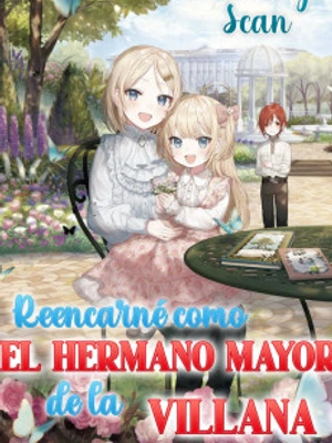 Reencarné como el hermano mayor de la villana - novela