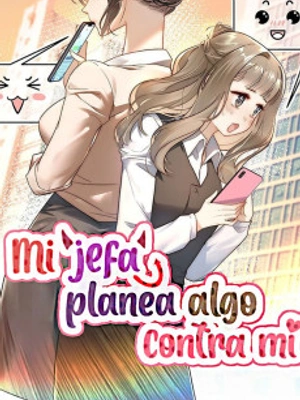 Mi jefa planea algo contra mí