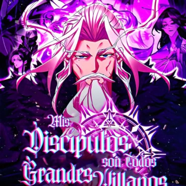 Mis Discípulos son Todos Grandes Villanos
