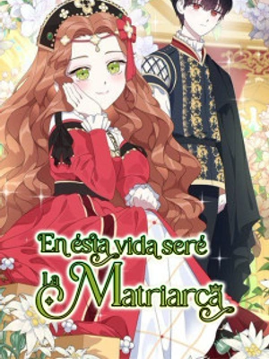 En esta vida seré la Matriarca - Novela