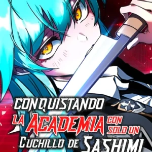 Conquistando la Academia con solo un Cuchillo de Sashimi