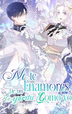 No te enamores de un espíritu como yo!