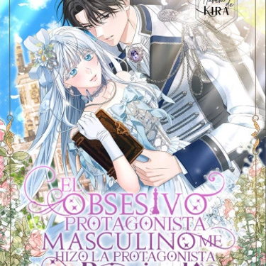 El Obsesivo Protagonista Masculino me hizo la Protagonista Principal