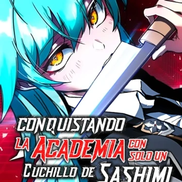 Conquistando la Academia con solo un Cuchillo de Sashimi