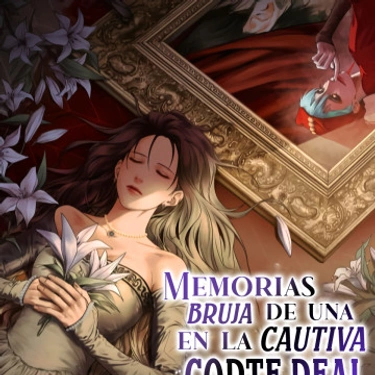 MEMORIAS DE UNA BRUJA CAUTIVA EN LA CORTE REAL