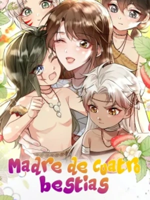 Me convertí en la madre de cuatro bestias