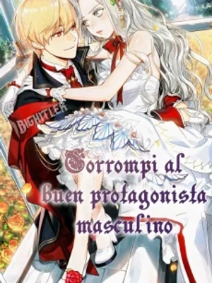Corrompí al buen protagonista masculino-novela